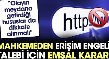 Mahkemeden erişim engeli talebi için emsal karar