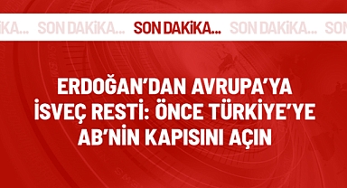Son Dakika! Cumhurbaşkanı Erdoğan: Türkiye'ye AB kapısını açın, İsveç NATO'ya girsin