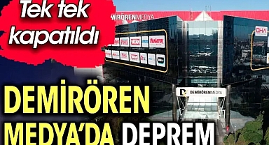 Demirören Medya'da deprem. Tek tek kapattılar