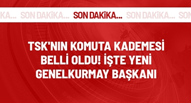 Son Dakika: TSK'nın yeni komuta kademesi belli oldu! Genelkurmay Başkanı Orgeneral Metin Gürak
