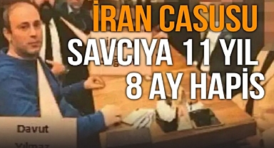 İRAN CASUSU SAVCI'YA 11 YIL 8 AY HAPİS!