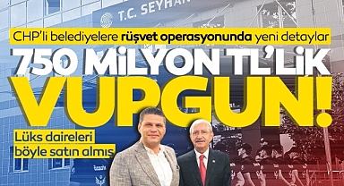 CHP'li belediyelere rüşvet operasyonunda yeni detaylar: 750 milyon TL'lik vurgun