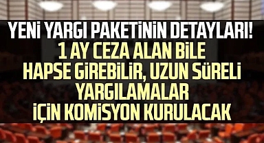 Yeni yargı paketinin ayrıntıları ortaya çıktı: 22 kanunda 105 madde değişiyor!