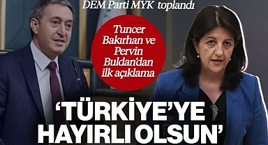 DEM Parti MYK Toplandı! Tuncer Bakırhan'dan ve Pervin Buldan'dan İlk Açıklama